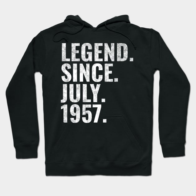 Legend since July 1957 Birthday Shirt Happy Birthday Shirts Hoodie by TeeLogic